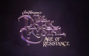 The Dark Crystal: Age of Resistance – A Spoiler-Free Review