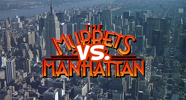 The Muppets vs. Manhattan