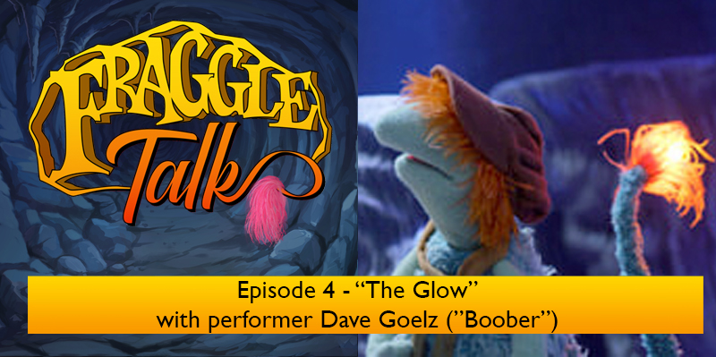 Fraggle Talk Episode 4 – The Glow