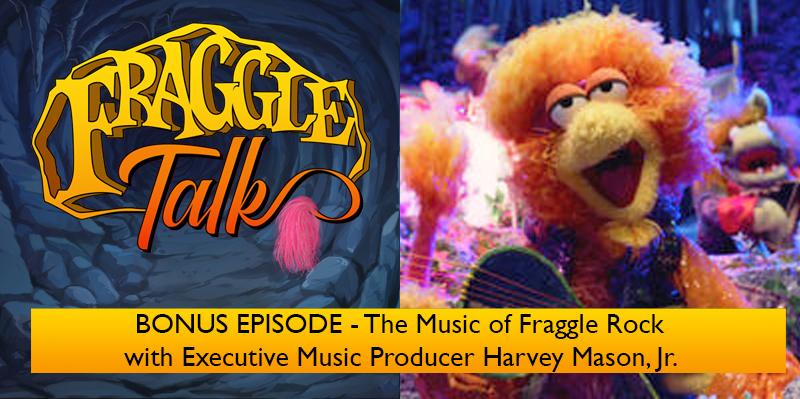 Fraggle Talk BONUS EPISODE – The Music of Fraggle Rock