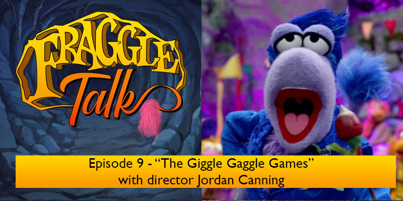 Fraggle Talk Episode 9 – The Giggle Gaggle Games