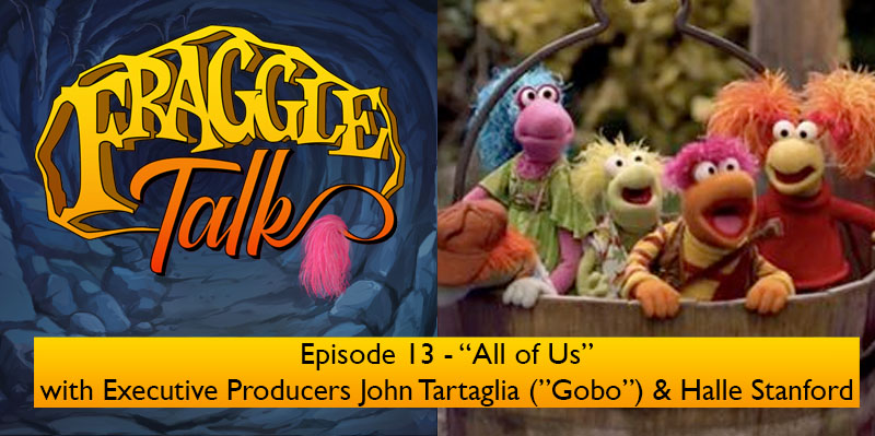 Fraggle Talk Episode 13 – All of Us