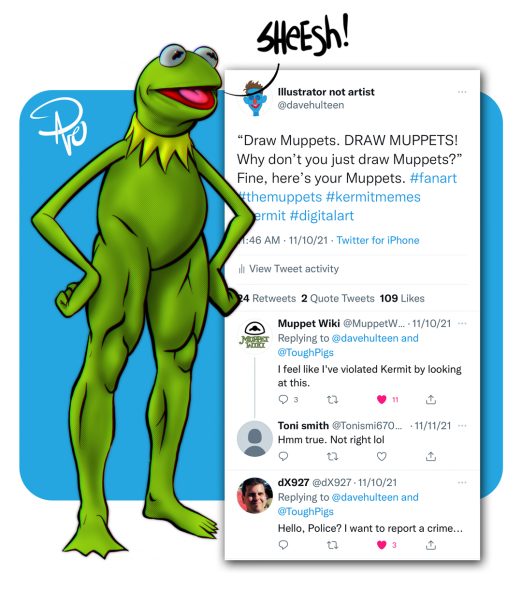 A tweet by Dave reads:  "'Draw Muppets. DRAW MUPPETS! Why don't you just draw Muppets?' Fine, here's your Muppets." Next to it is a drawing of Kermit with strangely muscular, human-like legs. Kermit says "Sheesh!"