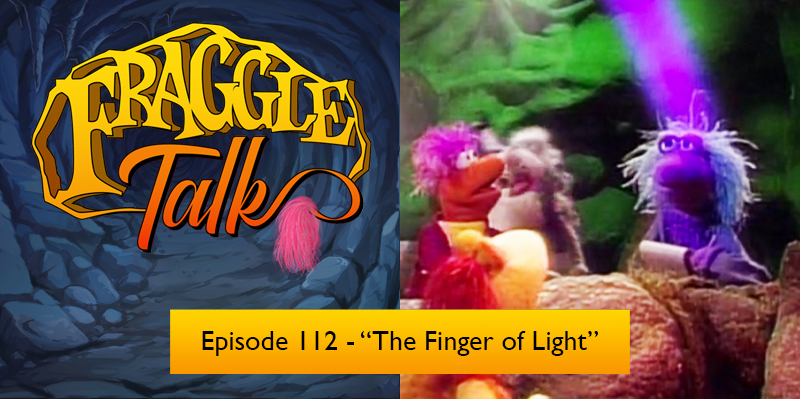 Fraggle Talk: Classic – “The Finger of Light”