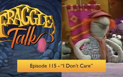 Fraggle Talk: Classic – “I Don’t Care”