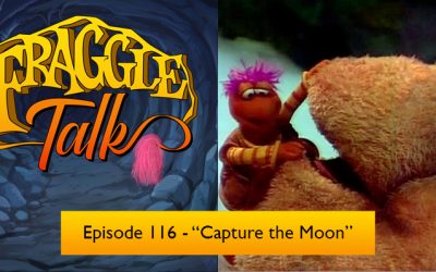 Fraggle Talk: Classic – “Capture the Moon”