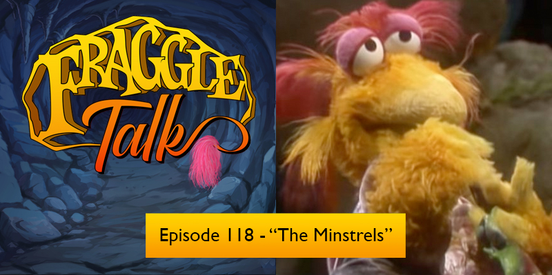 Fraggle Talk: Classic – “The Minstrels”