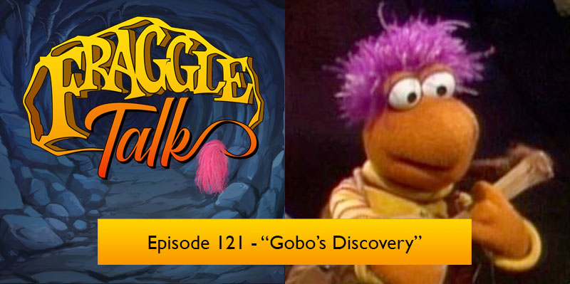 Fraggle Talk: Classic – “Gobo’s Discovery”