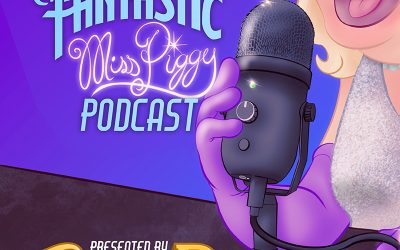 NEW PODCAST! The Fantastic Miss Piggy Podcast