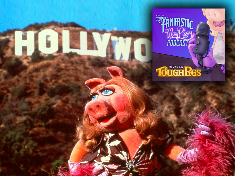 The Fantastic Miss Piggy Podcast – The Hollywood Years