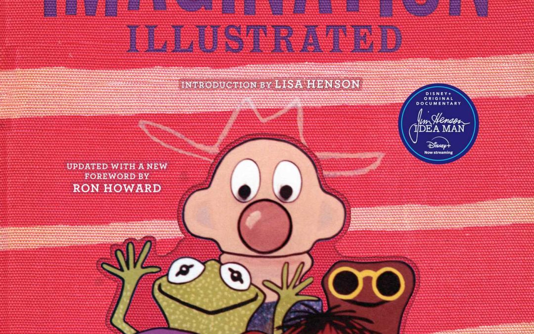 Updated Edition of “Jim Henson’s Imagination Illustrated” Coming this August