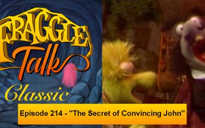 Fraggle Talk: Classic – “The Secret of Convincing John”