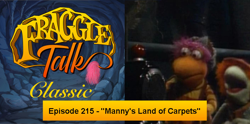 Fraggle Talk: Classic – “Manny’s Land of Carpets”