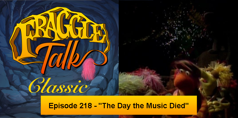 Fraggle Talk: Classic – “The Day the Music Died”