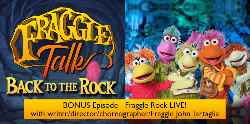 Fraggle Talk BONUS Episode: Fraggle Rock Live!